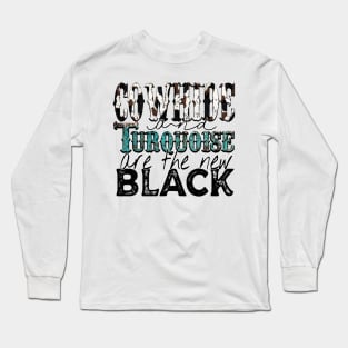 Cowhide and turquoise are The New Black Long Sleeve T-Shirt